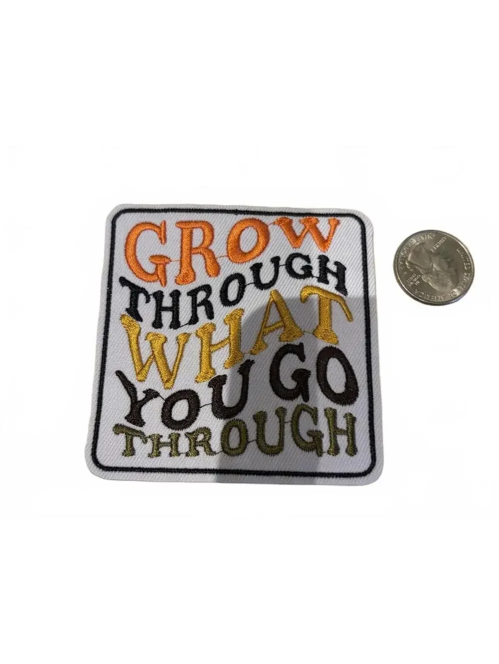 Inspirational Embroidered Patch - Grow Through What You Go Through